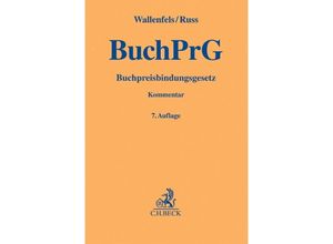 9783406692550 - Gelbe Erläuterungsbücher   Buchpreisbindungsgesetz - Hans Franzen Dieter Wallenfels Christian Russ Leinen