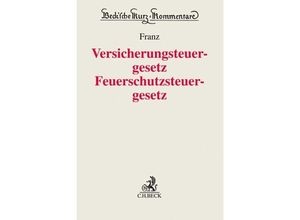 9783406694585 - Gelbe Erläuterungsbücher   Versicherungsteuergesetz   Feuerschutzsteuergesetz - Einiko B Franz Leinen