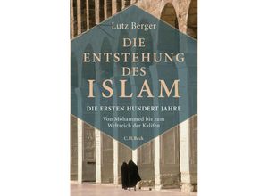 9783406696930 - Die Entstehung des Islam - Lutz Berger Gebunden