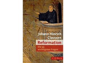 9783406697319 - Reformation - Die 95 wichtigsten Fragen - Johann H Claussen Taschenbuch