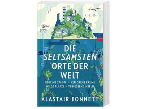 9783406698170 - Die seltsamsten Orte der Welt - Alastair Bonnett Kartoniert (TB)