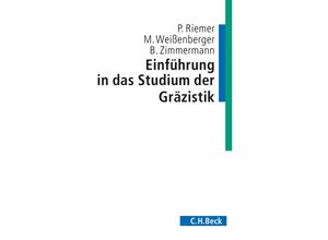 9783406699535 - CH Studium   Einführung in das Studium der Gräzistik - Peter Riemer Michael Weißenberger Bernhard Zimmermann Kartoniert (TB)