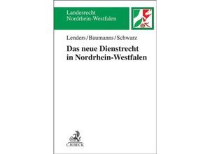 9783406702556 - Landesrecht Nordrhein-Westfalen   Das neue Dienstrecht in Nordrhein-Westfalen - Dirk Lenders Thorsten Baumanns Henriette Schwarz Kartoniert (TB)