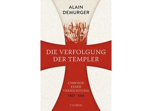 9783406706653 - Die Verfolgung der Templer - Alain Demurger Gebunden