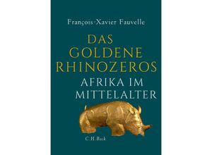 9783406713798 - Das goldene Rhinozeros - François-Xavier Fauvelle Gebunden