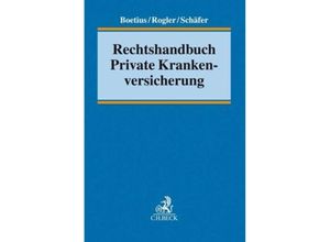 9783406719981 - Rechtshandbuch Private Krankenversicherung - Jan Boetius Jens Rogler Frank L Schäfer Gebunden