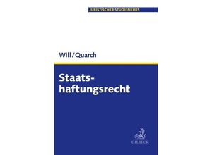 9783406721984 - Juristischer Studienkurs   Staatshaftungsrecht - Martin Will Benedikt M Quarch Kartoniert (TB)