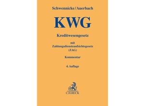 9783406724558 - Gelbe Erläuterungsbücher   Kreditwesengesetz (KWG) mit Zahlungsdiensteaufsichtsgesetz (ZAG) Leinen