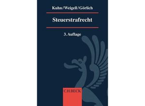 9783406724633 - Steuerstrafrecht - Thomas Kuhn Jörg Weigell Michael Görlich Kartoniert (TB)