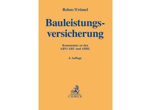 9783406725203 - Gelbe Erläuterungsbücher   Bauleistungsversicherung - Rolf Rehm Dieter Frömel Leinen