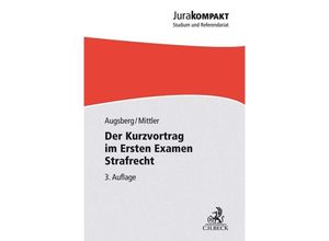 9783406725647 - Steffen Augsberg - GEBRAUCHT Der Kurzvortrag im Ersten Examen - Strafrecht (Jura kompakt) - Preis vom 02062023 050629 h