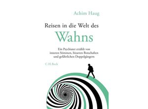 9783406727436 - Reisen in die Welt des Wahns - Achim Haug Gebunden