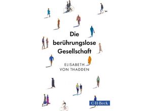 9783406727825 - Thadden Elisabeth von - GEBRAUCHT Die berührungslose Gesellschaft - Preis vom 03102023 050115 h