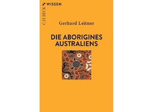 9783406729935 - Die Aborigines Australiens - Gerhard Leitner Taschenbuch