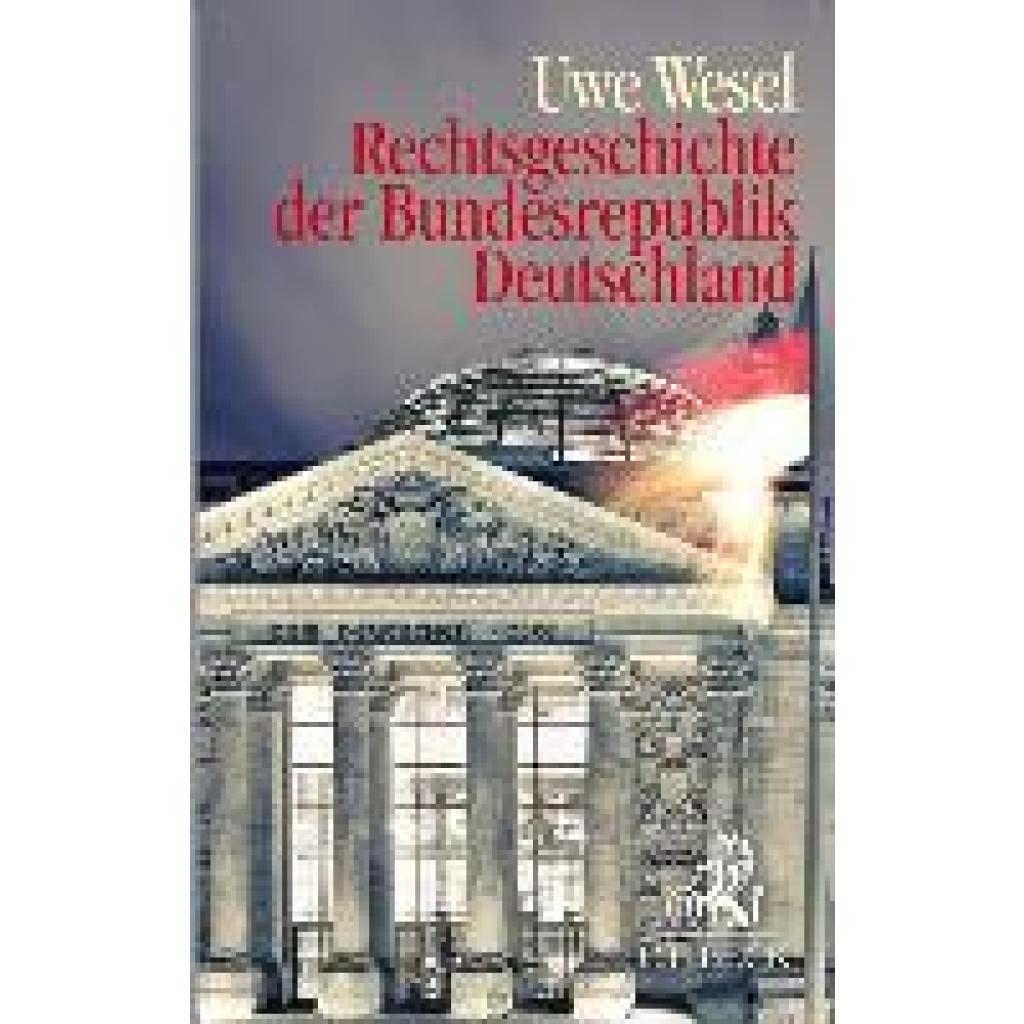 9783406734397 - Rechtsgeschichte der Bundesrepublik Deutschland - Uwe Wesel Gebunden