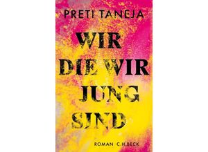 9783406734472 - Wir die wir jung sind - Preti Taneja Gebunden