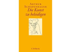 9783406737770 - Die Kunst zu beleidigen - Arthur Schopenhauer Taschenbuch