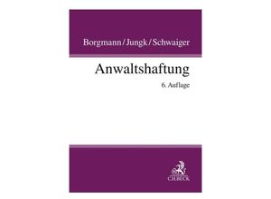 9783406740411 - Anwaltshaftung - Brigitte Borgmann Antje Jungk Michael Schwaiger Alexander Weinbeer Leinen