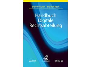 9783406745256 - Handbuch Digitale Rechtsabteilung - Alexander Steinbrecher Stephan Breidenbach Kartoniert (TB)