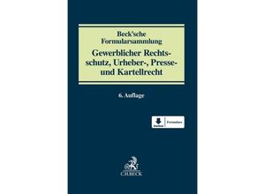 9783406745300 - Becksche Formularsammlung Gewerblicher Rechtsschutz Urheber- Presse- und Kartellrecht Leinen