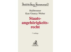 9783406748769 - Becksche Kurz-Kommentare   Staatsangehörigkeitsrecht - Marcel Kau Thomas Gnatzy Ferdinand Weber Leinen