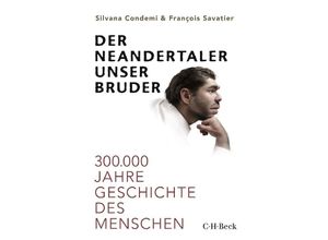 9783406750762 - Der Neandertaler unser Bruder - Silvana Condemi François Savatier Gebunden