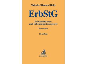 9783406752872 - ErbStG Erbschaftsteuer- und Schenkungsteuergesetz Kommentar - Jens Peter Meincke Frank Hannes Michael Holtz Leinen