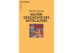 9783406757525 - Militärgeschichte des Mittelalters - Martin Clauss Taschenbuch