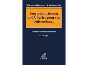 9783406758508 - Umstrukturierung und Übertragung von Unternehmen - Heinz Josef Willemsen Klaus-Stefan Hohenstatt Elmar Schnitker Ulrike Schweibert Christoph H Seibt Leinen