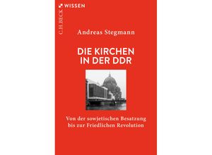 9783406764127 - Die Kirchen in der DDR - Andreas Stegmann Taschenbuch