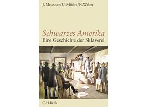 9783406764691 - Schwarzes Amerika - Jochen Meißner Ulrich Mücke Klaus Weber Kartoniert (TB)