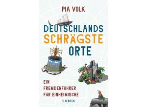 9783406767371 - Deutschlands schrägste Orte - Pia Volk Gebunden