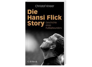 9783406769375 - Die Hansi Flick Story - Christof Kneer Kartoniert (TB)