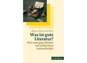 9783406771385 - Was ist gute Literatur? - Hans-Dieter Gelfert Taschenbuch