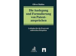 9783406771699 - Die Auslegung und Formulierung von Patentansprüchen - Oliver Baldus Kartoniert (TB)