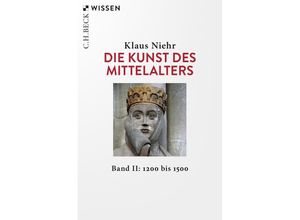 9783406772795 - Die Kunst des Mittelalters Band 2 1200 bis 1500 - Klaus Niehr Taschenbuch