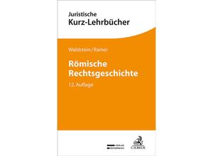 9783406774034 - Römische Rechtsgeschichte - Wolfgang Waldstein J Michael Rainer Gerhard Dulckeit Fritz Schwarz Kartoniert (TB)