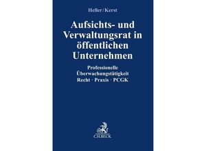 9783406775680 - Compliance für die Praxis   Aufsichts- und Verwaltungsrat im öffentlichen Unternehmen - Robert Heller Andreas Kerst Kartoniert (TB)