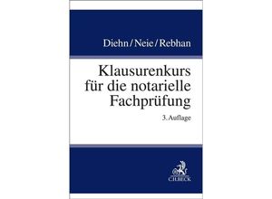 9783406780417 - Klausurenkurs für die notarielle Fachprüfung - Thomas Diehn Jens Neie Ralf Rebhan Kartoniert (TB)