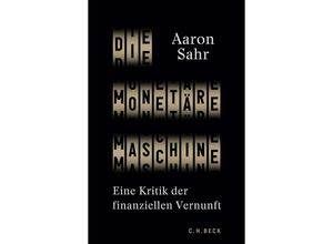 9783406782329 - Die monetäre Maschine - Aaron Sahr Gebunden