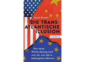 9783406785023 - Die transatlantische Illusion - Josef Braml Kartoniert (TB)