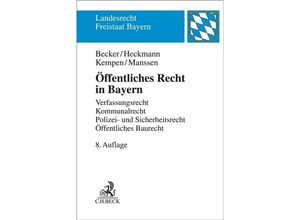 9783406785801 - Landesrecht Freistaat Bayern   Öffentliches Recht in Bayern - Ulrich Becker Dirk Heckmann Bernhard Kempen Gerrit Manssen Kartoniert (TB)