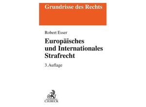 9783406786679 - Grundrisse des Rechts   Europäisches und Internationales Strafrecht - Robert Esser Kartoniert (TB)