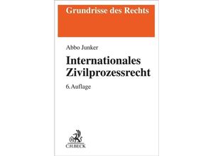 9783406786952 - Grundrisse des Rechts   Internationales Zivilprozessrecht - Abbo Junker Kartoniert (TB)