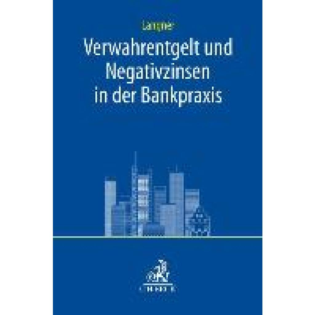 9783406796487 - Langner Olaf Verwahrentgelt und Negativzinsen in der Bankpraxis