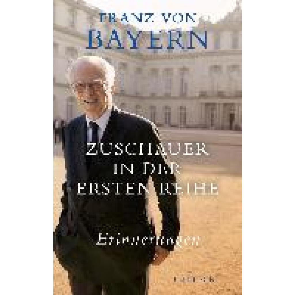 9783406797088 - Zuschauer in der ersten Reihe - Franz von Bayern Gebunden