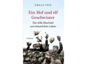 9783406797170 - Ein Hof und elf Geschwister - Ewald Frie Gebunden