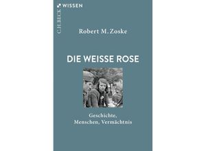 9783406797453 - Die Weiße Rose - Robert M Zoske Taschenbuch