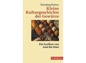 9783406801242 - Kleine Kulturgeschichte der Gewürze - Hansjörg Küster Taschenbuch