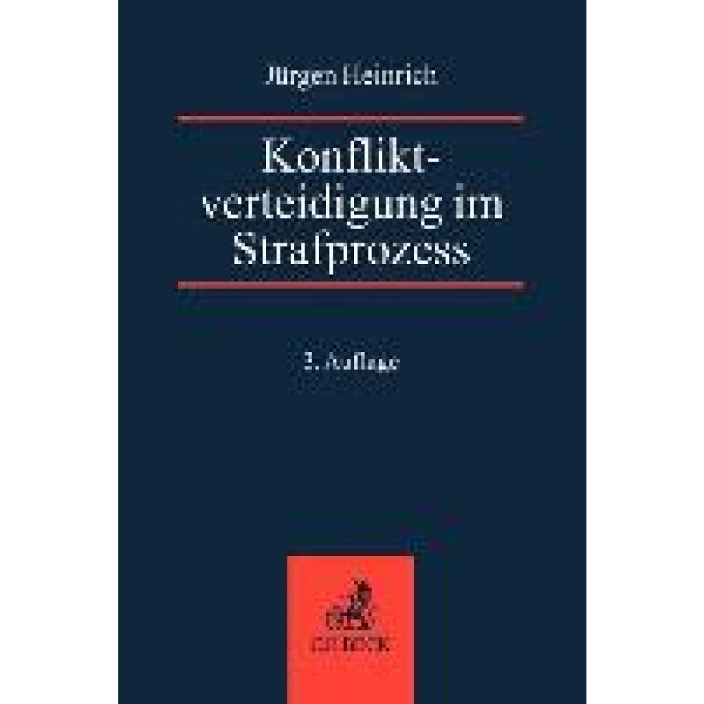 9783406802560 - Heinrich Jürgen Konfliktverteidigung im Strafprozess